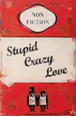Stupid Crazy Love -Art Prints Shop jmq 31 stupid crazy love 2023 05 02T14 05 45