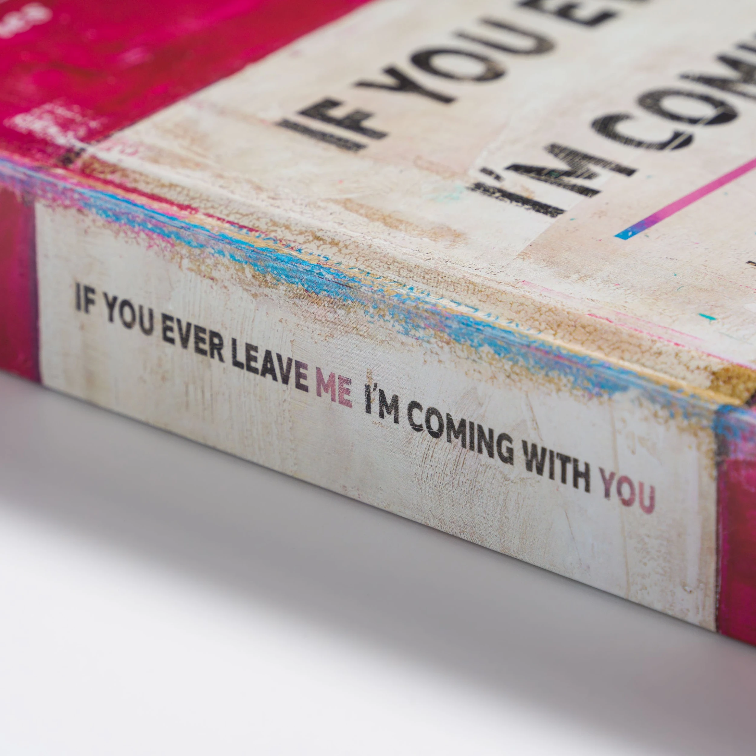 If You Ever Leave Me I'm Coming With You - Exhibition Book 5 If You Ever Leave Me I'm Coming With You - Exhibition Book - Image 5
