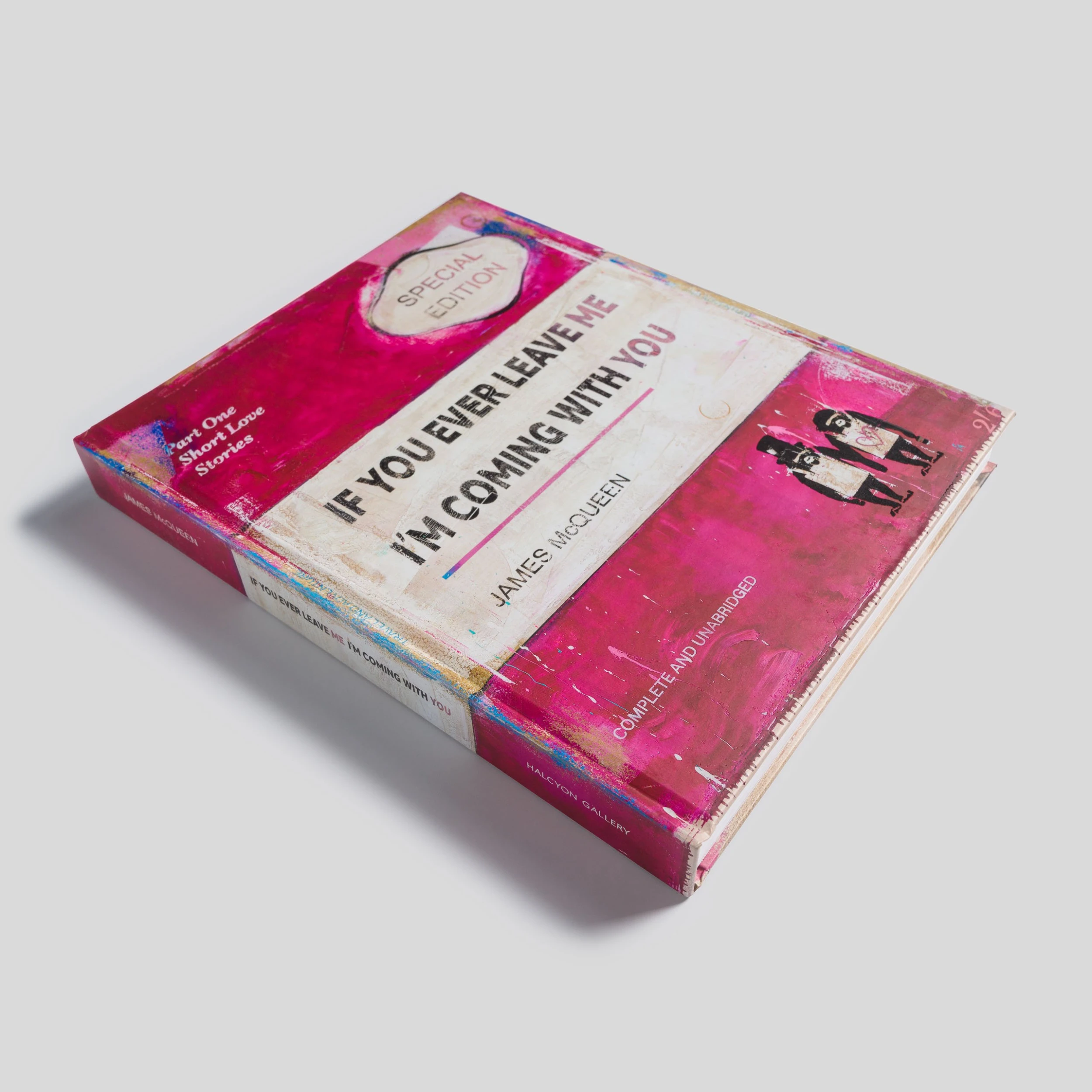 If You Ever Leave Me I'm Coming With You - Exhibition Book 1 If You Ever Leave Me I'm Coming With You - Exhibition Book