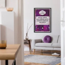 Art Prints Shop 13 It's All Shits And Giggles Until Someone Giggles And Shits